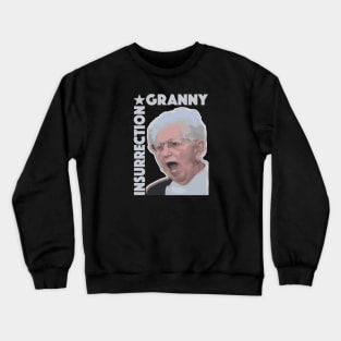 Insurrection Granny Crewneck Sweatshirt